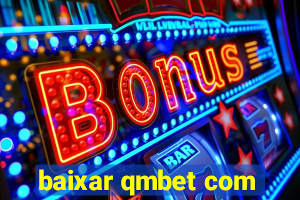 baixar qmbet com